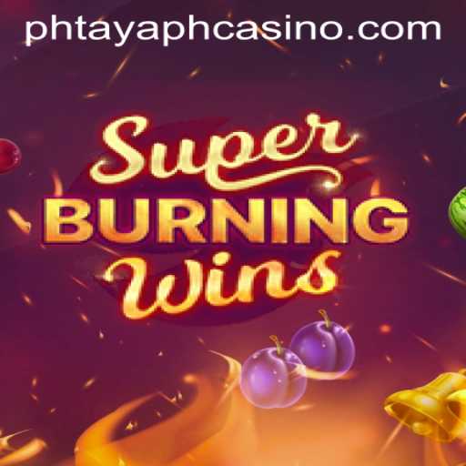 Unveiling SuperBurningWins at PHTAYA PH CASINO